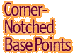 Corner-Notched Base Points