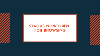 stacks now open for browsing